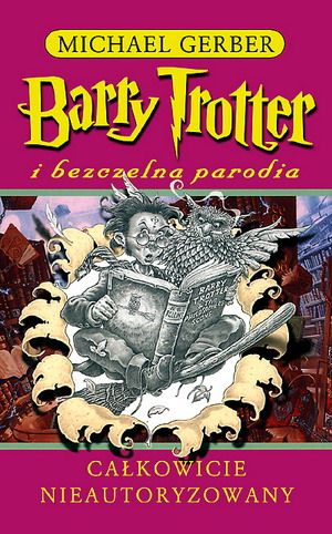 Michael Gerber   Barry Trotter i Bezczelna Parodia 214730,1
